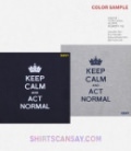 KEEP CALM AND ACT NORMAL