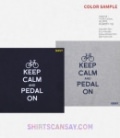 KEEP CALM AND PEDAL ON