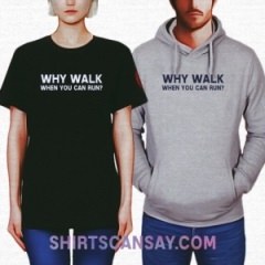 Why Walk When You Can Run? #뛰어 #운동 #티셔츠 #후드티