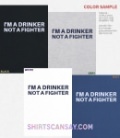 I'm A Drinker Not A Fighter