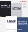 Stupidity Is Not A Crime So You're Free To Go