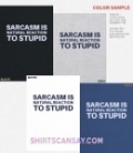 Sarcasm is natural reaction to stupid