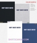 DON'T WASTE WATER