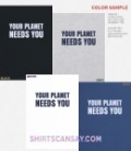 YOUR PLANET NEEDS YOU