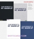 Your Workout Is My Warm-Up