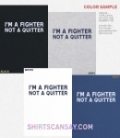 I'm A Fighter Not A Quitter