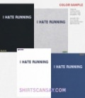 I hate running