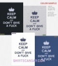 KEEP CALM AND DON'T GIVE A Fuxk