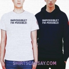Impossible? I&#039;m Possible! #불가능 #가능 #티셔츠 #후드티
