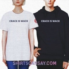 Crack is wack! #크랙 #마약반대 #티셔츠 #후드티