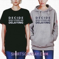 Decide while others are delaying #결정 #미룸 #티셔츠 #후드티
