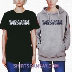 I have a fear of speed bumps #과속방지턱 #티셔츠 #후드티