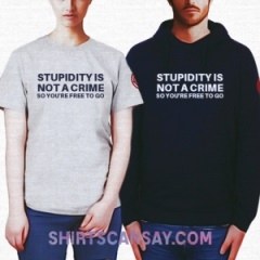 Stupidity Is Not A Crime So You&#039;re Free To Go #멍청함 #넌자유 #티셔츠 #후드티
