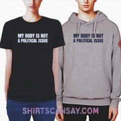 My body is not a political issue #정치이슈 #티셔츠 #후드티