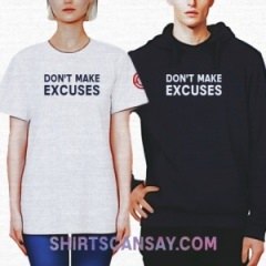 Don&#039;t Make Excuses #핑계 #티셔츠 #후드티