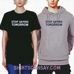 Stop Saying Tomorrow #내일부터 #핑계 #티셔츠 #후드티